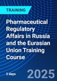 Pharmaceutical Regulatory Affairs in Russia and the Eurasian Union Training Course (ONLINE EVENT: October 2-3, 2025)- Product Image