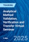 Analytical Method Validation, Verification and Transfer Virtual Seminar (Recorded) - Product Image