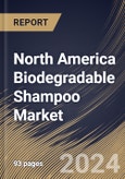 North America Biodegradable Shampoo Market Size, Share & Trends Analysis Report By Gender (Female and Male), By Distribution Channel, By End User (Individual and Commercial), By Country and Growth Forecast, 2024 - 2031- Product Image