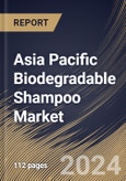 Asia Pacific Biodegradable Shampoo Market Size, Share & Trends Analysis Report By Gender (Female and Male), By Distribution Channel, By End User (Individual and Commercial), By Country and Growth Forecast, 2024 - 2031- Product Image