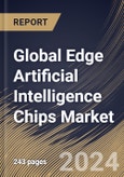 Global Edge Artificial Intelligence Chips Market Size, Share & Trends Analysis Report By Function, By Chipset (CPU, ASIC, GPU, and Other Chipset), By Device (Consumer Devices and Enterprise Devices), By Regional Outlook and Forecast, 2024 - 2031- Product Image