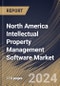 North America Intellectual Property Management Software Market Size, Share & Trends Analysis Report By Component (Software and Service), By Application, By Deployment (Cloud and On-Premise), By End Use, By Country and Growth Forecast, 2024 - 2031 - Product Thumbnail Image