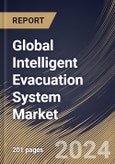 Global Intelligent Evacuation System Market Size, Share & Trends Analysis Report By Type (Emergency Lighting, Voice Evacuation Systems, Mass Notification Systems, and Other Type), By End Use, By Regional Outlook and Forecast, 2024 - 2031- Product Image