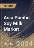 Asia Pacific Soy Milk Market Size, Share & Trends Analysis Report By Product (Conventional and Organic), By Flavor (Plain/Unflavored and Flavored), By Distribution Channel, By Type, By Country and Growth Forecast, 2024 - 2031- Product Image