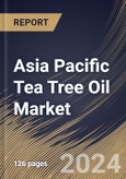 Asia Pacific Tea Tree Oil Market Size, Share & Trends Analysis Report By Grade (Pharma & Cosmetic Grade and Therapeutic Grade), By End User, By Distribution Channel, By Country and Growth Forecast, 2024 - 2031- Product Image