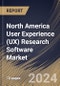 North America User Experience (UX) Research Software Market Size, Share & Trends Analysis Report By Deployment (On-premises and Cloud),By Enterprise Type (Large Enterprise and SMEs), By Industry, By Country and Growth Forecast, 2024 - 2031 - Product Thumbnail Image