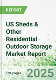 US Sheds & Other Residential Outdoor Storage Market Report- Product Image