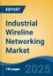 Industrial Wireline Networking Market - Global Industry Size, Share, Trends, Opportunity, and Forecast, 2020-2030F - Product Thumbnail Image