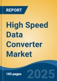 High Speed Data Converter Market - Global Industry Size, Share, Trends, Opportunity, and Forecast, 2020-2030F- Product Image