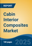 Cabin Interior Composites Market - Global Industry Size, Share, Trends, Opportunity, and Forecast, 2020-2030F- Product Image