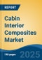 Cabin Interior Composites Market - Global Industry Size, Share, Trends, Opportunity, and Forecast, 2020-2030F - Product Image