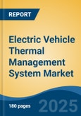 Electric Vehicle Thermal Management System Market - Global Industry Size, Share, Trends, Opportunity, and Forecast, 2020-2030F- Product Image