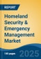 Homeland Security & Emergency Management Market - Global Industry Size, Share, Trends, Opportunity, and Forecast, 2020-2030F - Product Image
