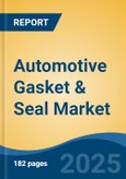 Automotive Gasket & Seal Market - Global Industry Size, Share, Trends, Opportunity, and Forecast, 2020-2030F- Product Image