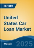 United States Car Loan Market, By Region, Competition, Forecast and Opportunities, 2020-2030F- Product Image