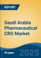 Saudi Arabia Pharmaceutical CRO Market, By Region, Competition, Forecast and Opportunities, 2020-2030F - Product Thumbnail Image