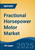 Fractional Horsepower Motor Market - Global Industry Size, Share, Trends, Opportunity, and Forecast, 2020-2030F- Product Image