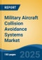 Military Aircraft Collision Avoidance Systems Market - Global Industry Size, Share, Trends, Opportunity, and Forecast, 2020-2030F - Product Thumbnail Image