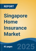 Singapore Home Insurance Market, By Region, Competition, Forecast and Opportunities, 2020-2030F- Product Image