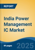 India Power Management IC Market, By Region, Competition, Forecast and Opportunities, 2020-2030F- Product Image