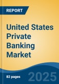 United States Private Banking Market, By Region, Competition, Forecast and Opportunities, 2020-2030F- Product Image