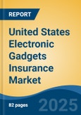 United States Electronic Gadgets Insurance Market, By Region, Competition, Forecast and Opportunities, 2020-2030F- Product Image