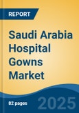 Saudi Arabia Hospital Gowns Market, By Region, Competition, Forecast and Opportunities, 2020-2030F- Product Image