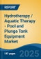 Hydrotherapy / Aquatic Therapy - Pool and Plunge Tank Equipment Market - Global Industry Size, Share, Trends, Opportunity, and Forecast, 2020-2030F - Product Thumbnail Image