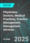Physicians (except Mental Health Specialists), Doctors, Medical Practices, Practice Management (PPMC), Management Services (MSO) (U.S.): Analytics, Extensive Financial Benchmarks, Metrics and Revenue Forecasts to 2031 - Product Thumbnail Image