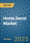 Home Decor Market - Global Industry Analysis, Size, Share, Growth, Trends, and Forecast 2032 - By Product, Technology, Grade, Application, End-user, Region: (North America, Europe, Asia Pacific, Latin America and Middle East and Africa) - Product Image