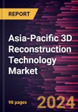 Asia-Pacific 3D Reconstruction Technology Market Forecast to 2031 - Regional Analysis - by Type, Component, Deployment, Enterprise Size, and End-use Industry- Product Image