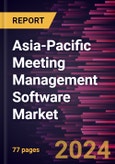 Asia-Pacific Meeting Management Software Market Forecast to 2031 - Regional Analysis - by Deployment Type, Enterprise Size, and Application- Product Image