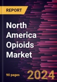 North America Opioids Market Forecast to 2030 - Regional Analysis - by Product, Application, Route of Administration, and Distribution Channel- Product Image