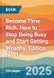 Become Time Rich. How to Stop Being Busy and Start Getting Wealthy. Edition No. 1 - Product Thumbnail Image