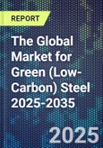 The Global Market for Green (Low-Carbon) Steel 2025-2035- Product Image