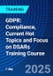 GDPR: Compliance, Current Hot Topics and Focus on DSARs Training Course (June 9, 2025) - Product Image