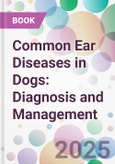 Common Ear Diseases in Dogs: Diagnosis and Management- Product Image