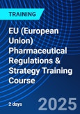 EU (European Union) Pharmaceutical Regulations & Strategy Training Course (ONLINE EVENT: October 6-7, 2025)- Product Image