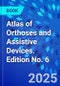 Atlas of Orthoses and Assistive Devices. Edition No. 6 - Product Image