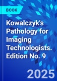 Kowalczyk's Pathology for Imaging Technologists. Edition No. 9- Product Image