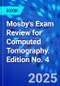 Mosby's Exam Review for Computed Tomography. Edition No. 4 - Product Thumbnail Image