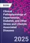 Clinical Pathophysiology of Hypertension, Diabetes, and Other Stress and Lifestyle Associated Diseases - Product Thumbnail Image