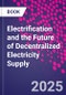 Electrification and the Future of Decentralized Electricity Supply - Product Thumbnail Image