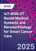 IoT-WSN-DT Based Medical Systems and Nanotechnology for Smart Cancer Care- Product Image