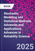 Stochastic Modeling and Statistical Methods. Advances and Applications. Advances in Reliability Science- Product Image