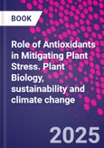 Role of Antioxidants in Mitigating Plant Stress. Plant Biology, sustainability and climate change- Product Image