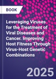 Leveraging Viruses for the Treatment of Viral Diseases and Cancer. Improving Host Fitness Through Virus-Host Genetic Combinations- Product Image