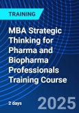 MBA Strategic Thinking for Pharma and Biopharma Professionals Training Course (ONLINE EVENT: October 2-3, 2025)- Product Image