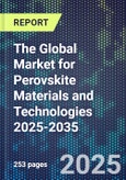 The Global Market for Perovskite Materials and Technologies 2025-2035- Product Image