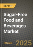 2025 Sugar-Free Food and Beverages Market Report - Industry Size, Competition, Trends and Growth Opportunities by Region - Forecast by Types and Applications (2024-2032)- Product Image